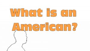 What is an American?, by George Alger
